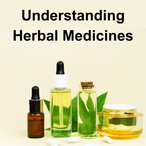 Understanding Herbal Medicines